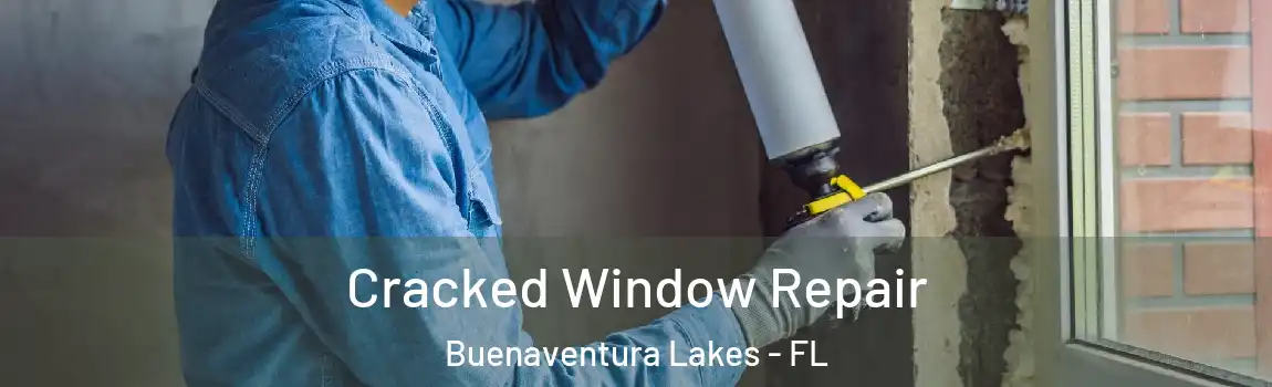  Cracked Window Repair Buenaventura Lakes - FL