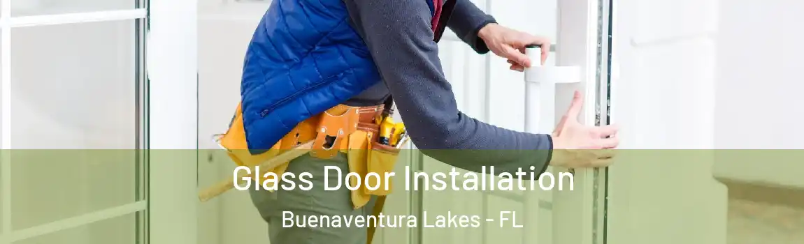  Glass Door Installation Buenaventura Lakes - FL